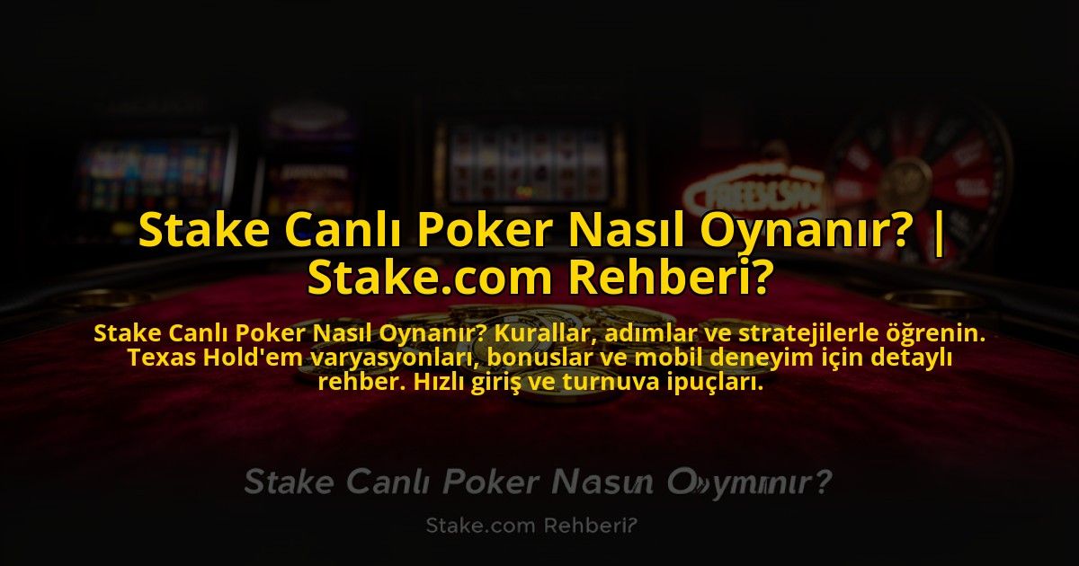 Stake-Canli-Poker-Nasil-Oynanir-Stakecom-Rehberi-overlay-1772888366.jpg