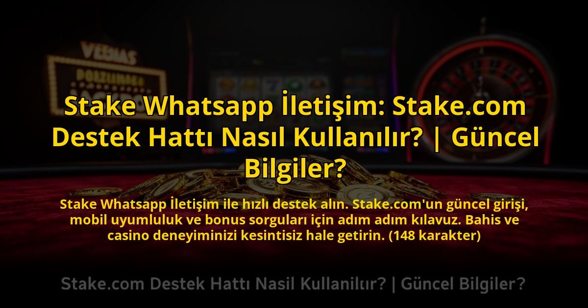 Stake-Whatsapp-Iletisim-Stakecom-Destek-Hatti-Nasil-Kullanilir-Guncel-Bilgiler-overlay-1773528185.jpg