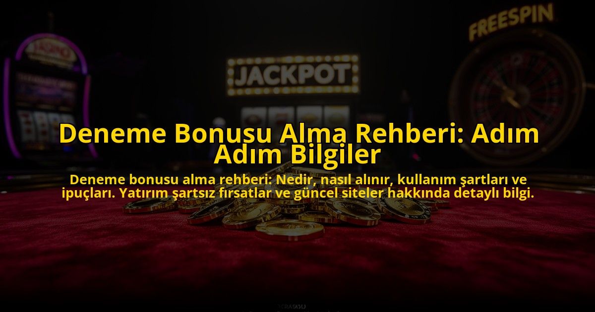 Deneme-Bonusu-Alma-Rehberi-Adim-Adim-Bilgiler-overlay-1776039140.jpg